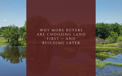 Why More Buyers Are Choosing Land First — And Building Later